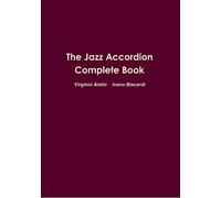 Virginio Aiello Ivano Biscardi The Jazz Accordion Complete Book (Tascabile)