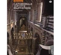 Virginis templum. Siena. Cathedrale, crypte, baptistre. Ediz. illustrata