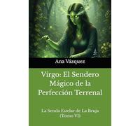 Virgo: El Sendero Mágico de la Perfección Terrenal