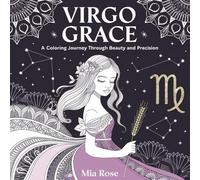 Virgo Grace: A Coloring Journey Through Beauty and Precision- Discover the Elegance of Virgo Through Artful Coloring Pages
