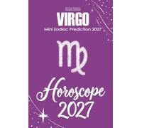 Virgo Horoscope 2027: Mini Zodiac Prediction 2027