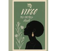 Virgo The Sacred Order: A Zodiac Soul Workbook for Self-Discovery, Reflection & Inner Healing