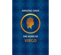 Virgo Zodiac Dad: Virgo Zodiac Journal for Dad. Horoscope, Astrology, Birthday Gift for Father.