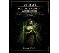 Virgo Zodiac Energy Workbook: Create Clarity, Build Better Habits, and Align Your Life With Intention