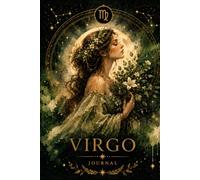 Virgo Zodiac Journal: A Guided Notebook for Reflection, Dreams, Goals, Gratitude & Self-Discovery