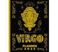 virgo Zodiac Planner 2025: Monthly and Weekly Sign Gift for Horoscope Fans, women and men, friends | From Jan to Dec | Planning Giftable Perfect Gift ... | for virgo lovers.. | Extra Notes