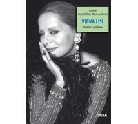 Virna Lisi. Un'attrice per bene - Toffetti S. (cur.); La Monica A. (cur.)