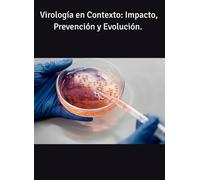 Virología en Contexto: Impacto, Prevención y Evolución.