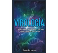 Virología: La Evolución, la Ecología y el uso Biotecnológico de los Virus