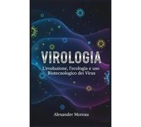 Virologia: L'evoluzione, l'ecologia e l'uso Biotecnologico dei Virus: 3