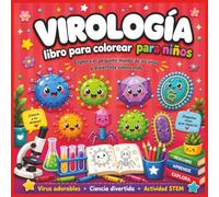 Virología: libro de colorear para niños: Libro de virus para niños de 4 a 10 años con 48 dibujos educativos de microbiología, ciencia y STEM para aprender y colorear