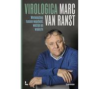 Virologica: wetenschap tussen waarheid, welzijn en waanzin