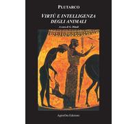 Virtù e intelligenza degli animali - 2024 - AgireOra Edizioni