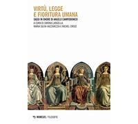 Virtù, legge e fioritura umana. Saggi in onore di Angelo Campodonico