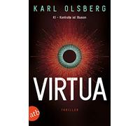 Virtua: KI - Kontrolle ist Illusion | Limitierte Auflage mit farbig gestaltetem Buchschnitt - nur solange der Vorrat reicht