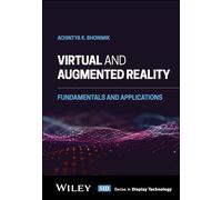 Virtual and Augmented Reality: Fundamentals and Applications