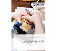 VIRTUAL ARTICULATORS: Occlusion Beyond the Mechanical Articulator