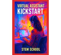 Virtual Assistant Kickstart: Start a Flexible Career from Home