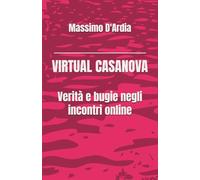 VIRTUAL CASANOVA: Verità e bugie negli incontri online