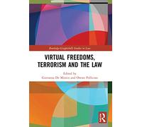 Virtual Freedoms, Terrorism and the Law