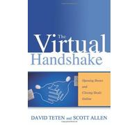Virtual Handshake - Opening Doors & Closing Deals Online (05) by Teten, David - Allen, Scott [Paperback (2005)]