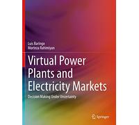 Virtual Power Plants and Electricity Markets: Decision Making Under Uncertainty