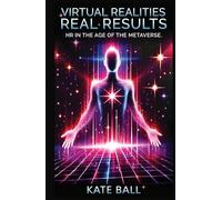 Virtual Realities, Real Results: HR In The Age Of The Metaverse