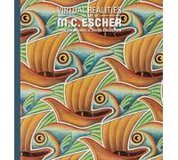 Virtual Realities : The Art of M. C. Escher from the Michael S. Sachs Collection