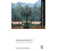Virtual Reality: Architecture, Culture, and the Body