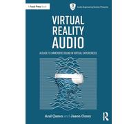 Virtual Reality Audio: A Guide to Immersive Sound in Virtual Experiences