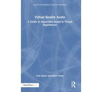 Virtual Reality Audio: A Guide to Immersive Sound in Virtual Experiences