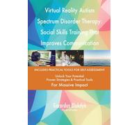 Virtual Reality Autism Spectrum Disorder Therapy: Social Skills Training That Improves Communication Abilities