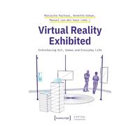 Virtual Reality Exhibited: Interfacing Art, Games and Everyday Life (Virtuelle Lebenswelten): 9