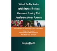 Virtual Reality Stroke Rehabilitation Therapy: Movement Training That Accelerates Motor Function Recovery