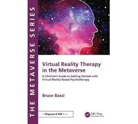 Virtual Reality Therapy in the Metaverse: A Clinician’s Guide to Getting Started with Virtual Reality-Based Psychotherapy