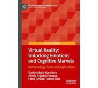 Virtual Reality: Unlocking Emotions and Cognitive Marvels: Methodology, Tools and Applications