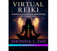 Virtual Reiki: Chakra Clearing and Meditation for Transitions