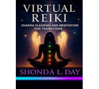 Virtual Reiki: Chakra Clearing and Meditation for Transitions