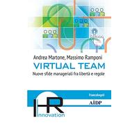 Virtual team. Nuove sfide manageriali fra libertà e regole