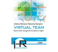Virtual team. Nuove sfide manageriali fra libertà e regole - Martone Andre...