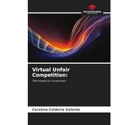 Virtual Unfair Competition:: The impact on consumers