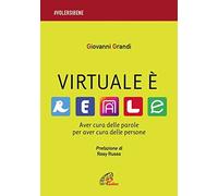 Virtuale è reale. Aver cura delle parole per aver cura delle persone