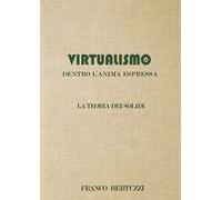 Virtualismo. Dentro l'anima espressa. La teoria dei soldi