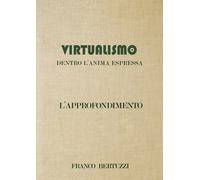 Virtualismo. Dentro l'anima espressa. L'approfondimento - [EBS Print]