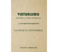 Virtualismo. Dentro l'anima espressa. L'approfondimento. La società sostenibile