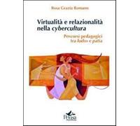 Virtualità e relazionalità nella cybercultura. Percorsi pedagogici tra lud...