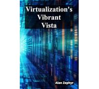Virtualization's Vibrant Vista: Optimizing Virtualization Processes For Cost Efficiency And High Availability