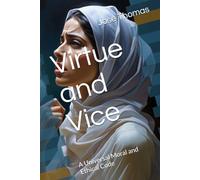 Virtue and Vice: A Universal Moral and Ethical Code