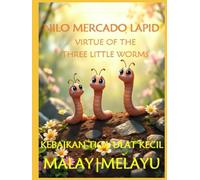 VIRTUE OF THE THREE LITTLE WORMS KEBAIKAN TIGA ULAT KECIL: MALAY | MELAYU TRANSLATION: Yellow Gold