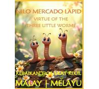 VIRTUE OF THE THREE LITTLE WORMS KEBAIKAN TIGA ULAT KECIL: MALAY | MELAYU TRANSLATION: Yellow Gold